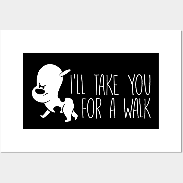 Dog I'll Take Your For A Walk - Dog Lover Dogs Wall Art by fromherotozero